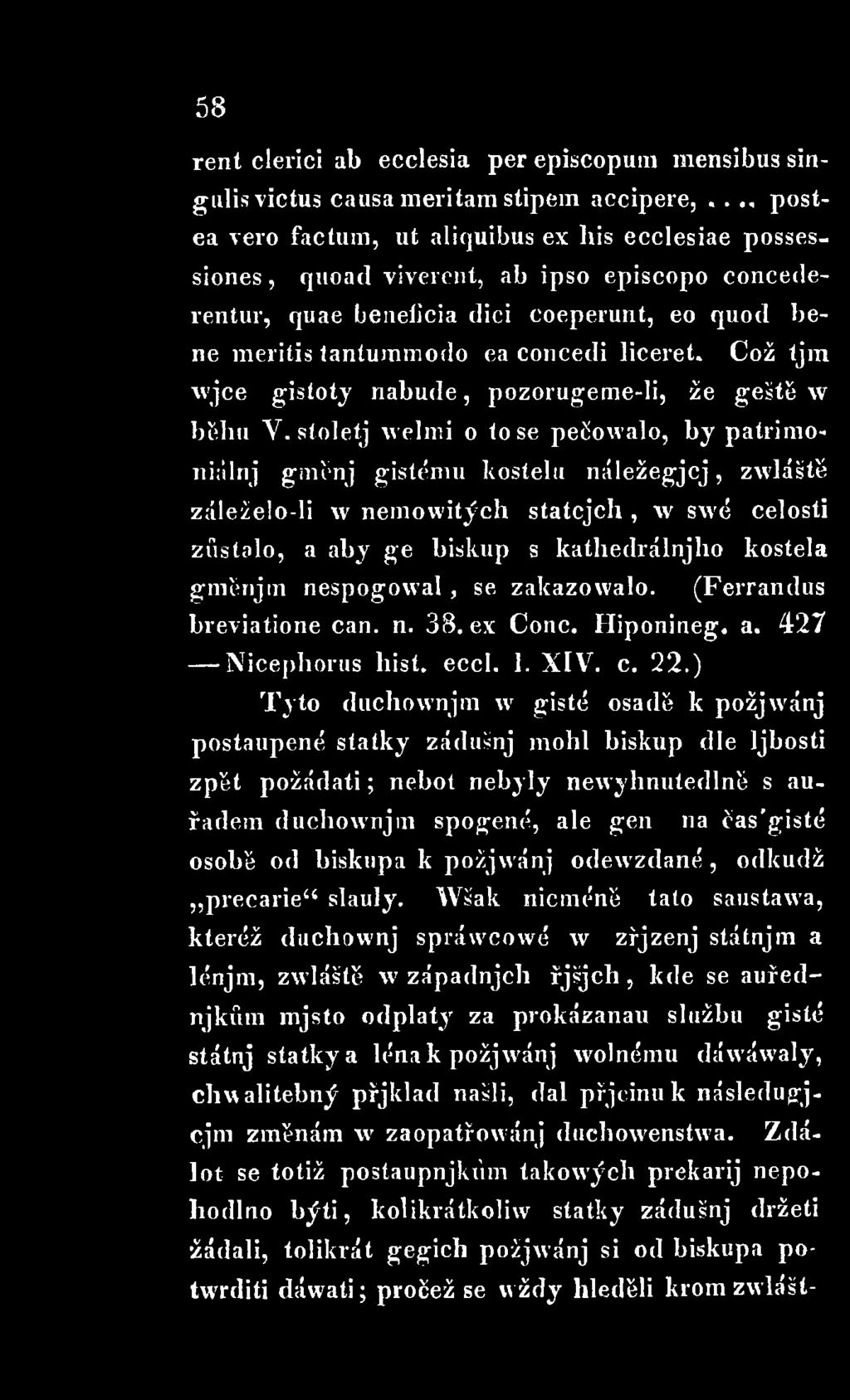 nespogow al, se zakazowalo. (Ferrandus breviatione can. n. 38. ex Conc. Hiponineg. a. 427 Nicephorus liist. eccl. 1. XIV7. c. 2 2.