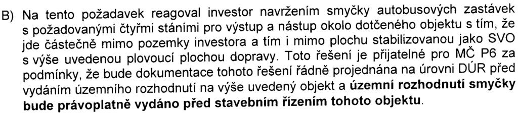 Mìstská èást Praha 6 souhlasí s realizací výše uvedeného zámìru za podmínek: A) Dokumentace byla konzultována v prùbìhu pøípravných prací.