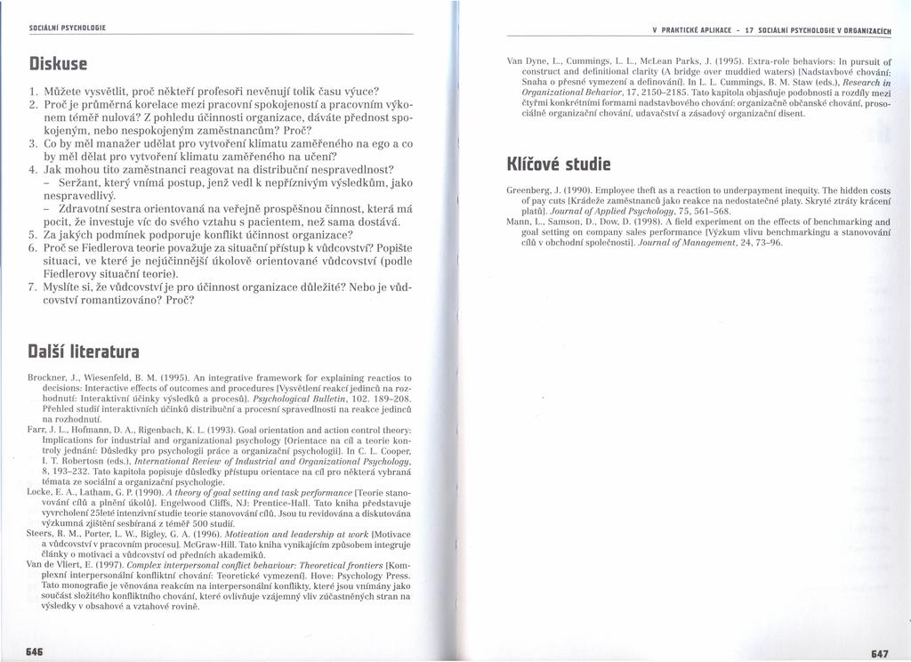 5DCIALNI P5YCHDLD61 PRAKTlCKt Diskuse 1. Můžete ysětlit, proč někteří profesoři neěnují tolik času ýuce? 2. Proč je průměrná korelace mezi praconí spokojeností a praconím ýkonem téměř nuloá?