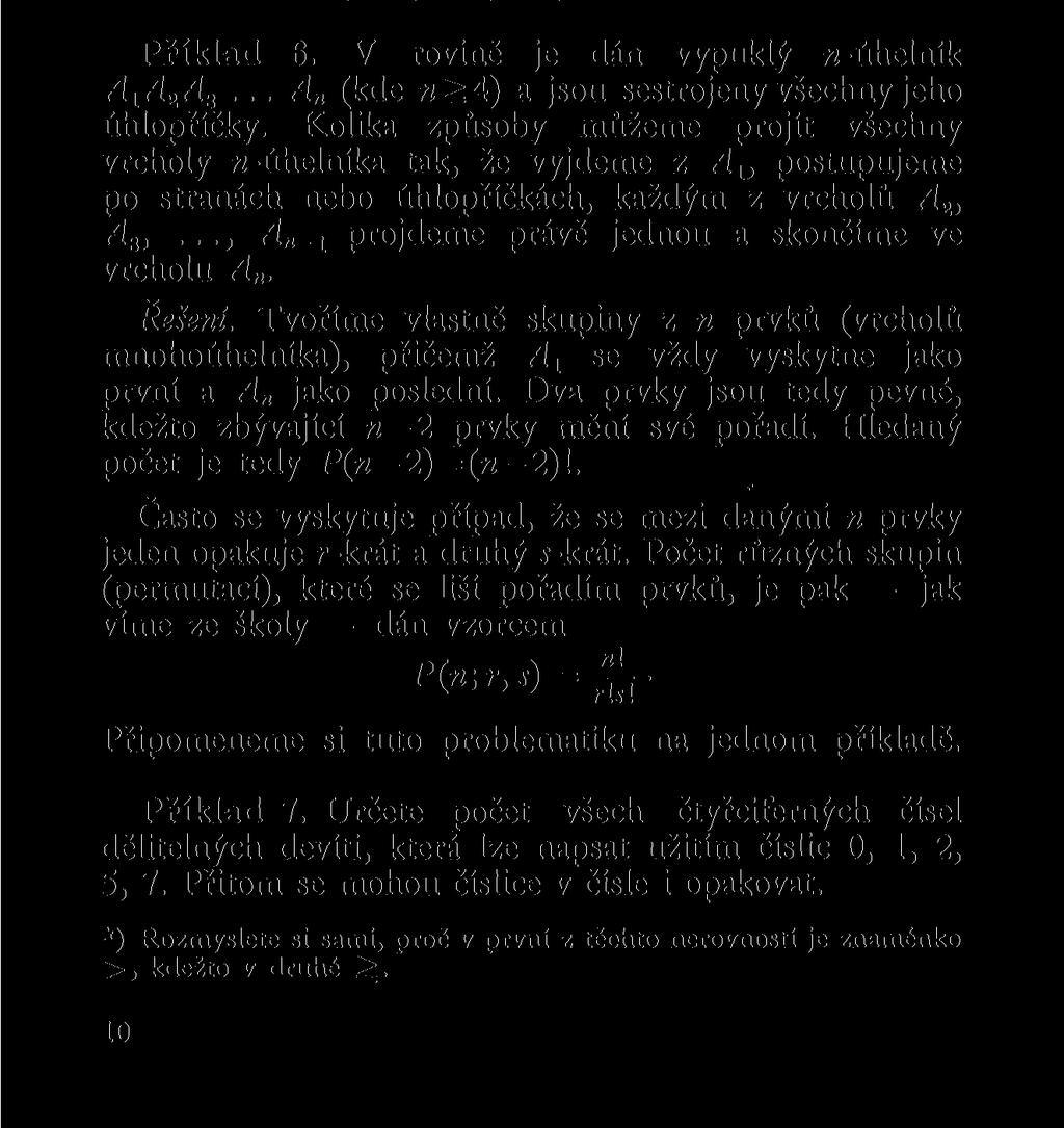 a ze dvou vzorců právě odvozených plynou tyto nerovnosti : pro m liché.*) Příklad 6. V rovině je dán vypuklý «-úhelník A X A 2 A 3... A (kde «54) a jsou sestrojeny všechny jeho úhlopříčky.