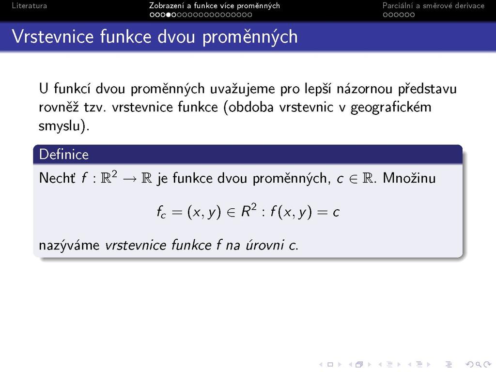 Vrstevnice funkce dvou proměnných U funkcí dvou proměnných uvažujeme pro lepší názornou představu rovněž tzv.