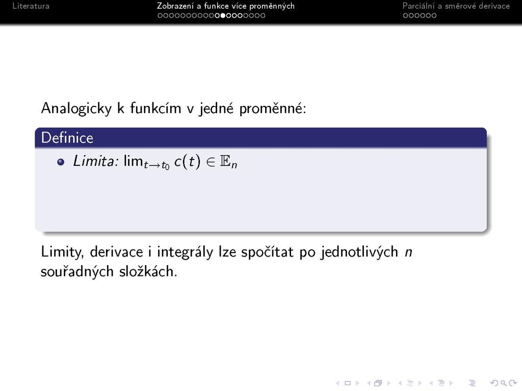 s Analogicky k funkcím v jedné proměnné: Definice Limity,