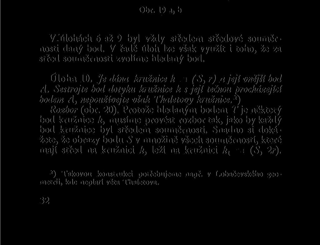 bod. Na obr. 19b je úhel to tupý, kružnice k' může mít s vnitřkem polopřímky AM nejvýše jeden společný bod, to nastane právě tehdy, když je c > 2t&. Obr.