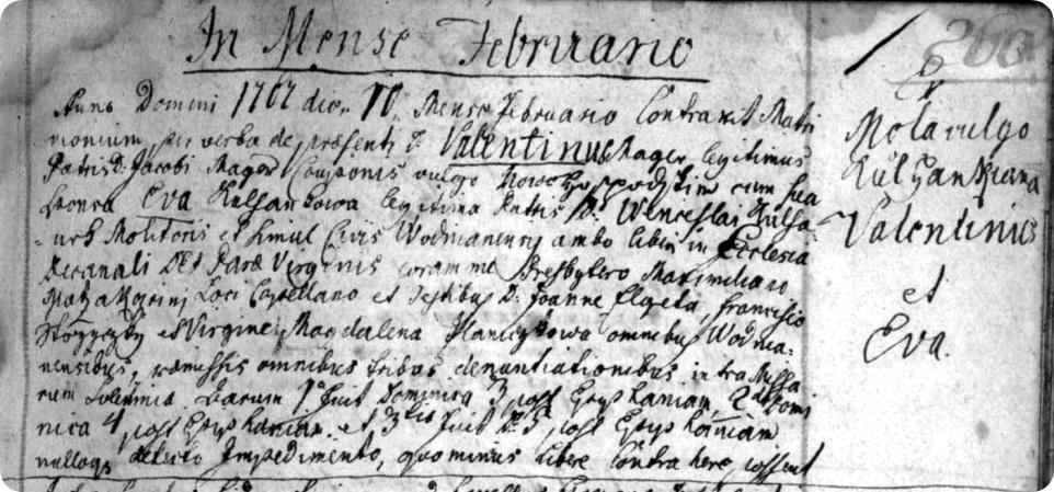 Příloha 1 Sňatek Valentina Majera s Evou Kulhánkovou 10. února 1767 Latinský zápis o sňatku Valentina Majera Přepis do češtiny: Z mlýna zvaného Kulhánkův, snoubenci Valentin a Eva Dne 10.