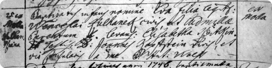 Příloha 2 Křest Evy Kulhánkové 25. prosince 1746, narozené v tzv. Kulhánkově mlýnu Latinský zápis o křtu Evy Kulhánkové Přepis do češtiny: Kulhánkův mlýn Dne 25.