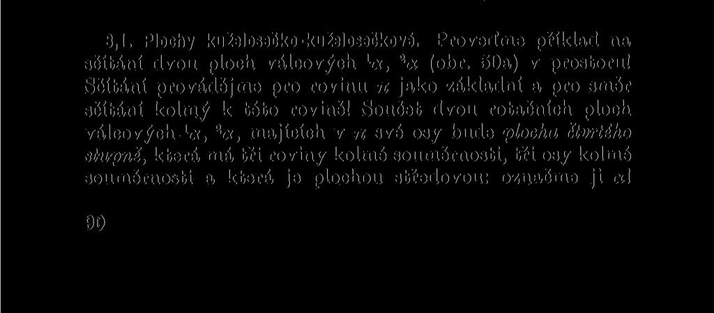 sčítání jsou dvě elipsy (hyperboly nebo paraboly), dotýkající se týchž dvou tečen.