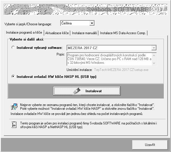 Instalace programu 6 6. Po instalaci ovladače klíče připojte hardwarový klíč HASP na USB port a spouštěcí program ukončete tlačítkem Uzavřít.