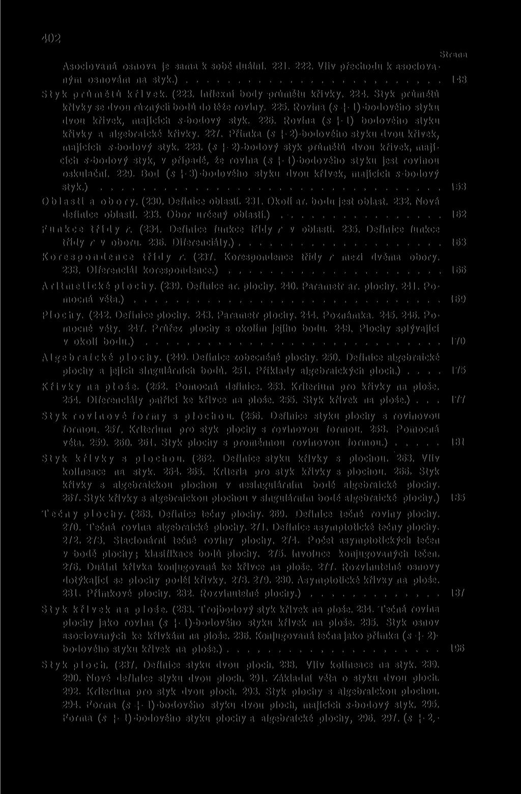 402 Asociovaná osnova je sama k sobě duálni. 221. 222. Vliv přechodu k asociovaným osnovám na styk.) S t y k p r ů m ě t ů k ř i v e k. (223. Inflexní body průmětu křivky. 224.