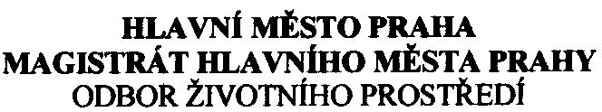 HLA VN! MÌSTO PRAHA MAGISTRAT In.A VNfBo MÌSTA PRAHY ODBOR ŽIVOTNtHO PROSTØEDf alp MHMP oddìlení posuzování vlivù na ŽP -zde- Váš dopis zn. È.j. MHMP-117203/2003/001/0ZPNI Vyøizuje/linka Datum 22. 10.