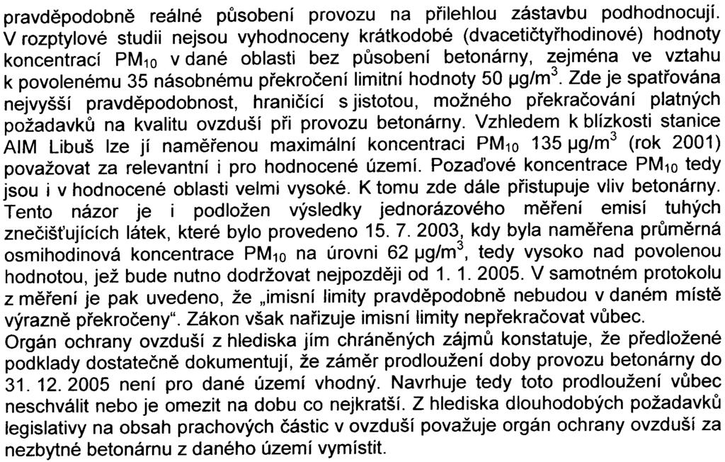 4- pravdìpodobnì reálné pùsobení provozu na pøilehlou zástavbu podhodnocují.