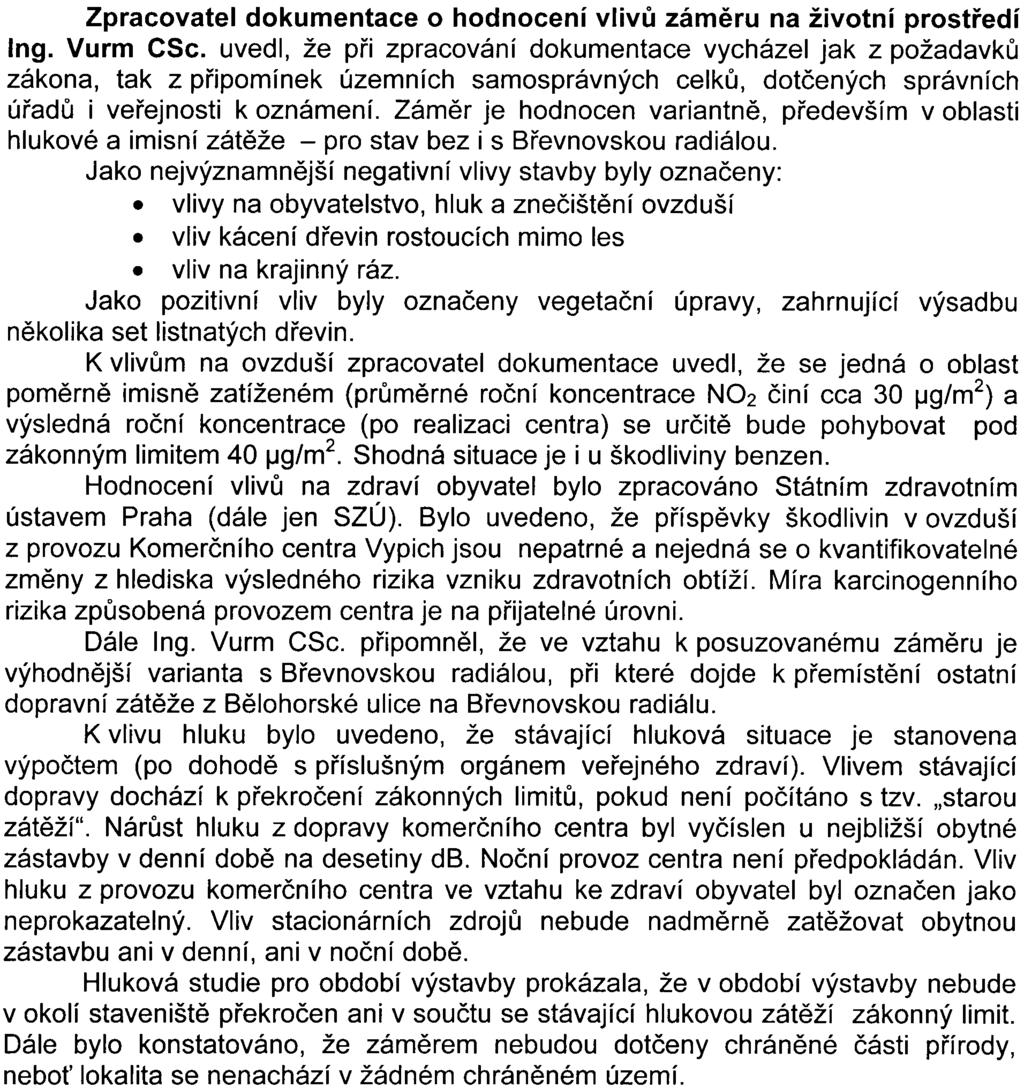 Obermann vìnoval zapojení stavby do území z hlediska širších vztahù v území. Je navržena (po dohodì s MÈ Praha 6) rekonstrukce poutní cesty.