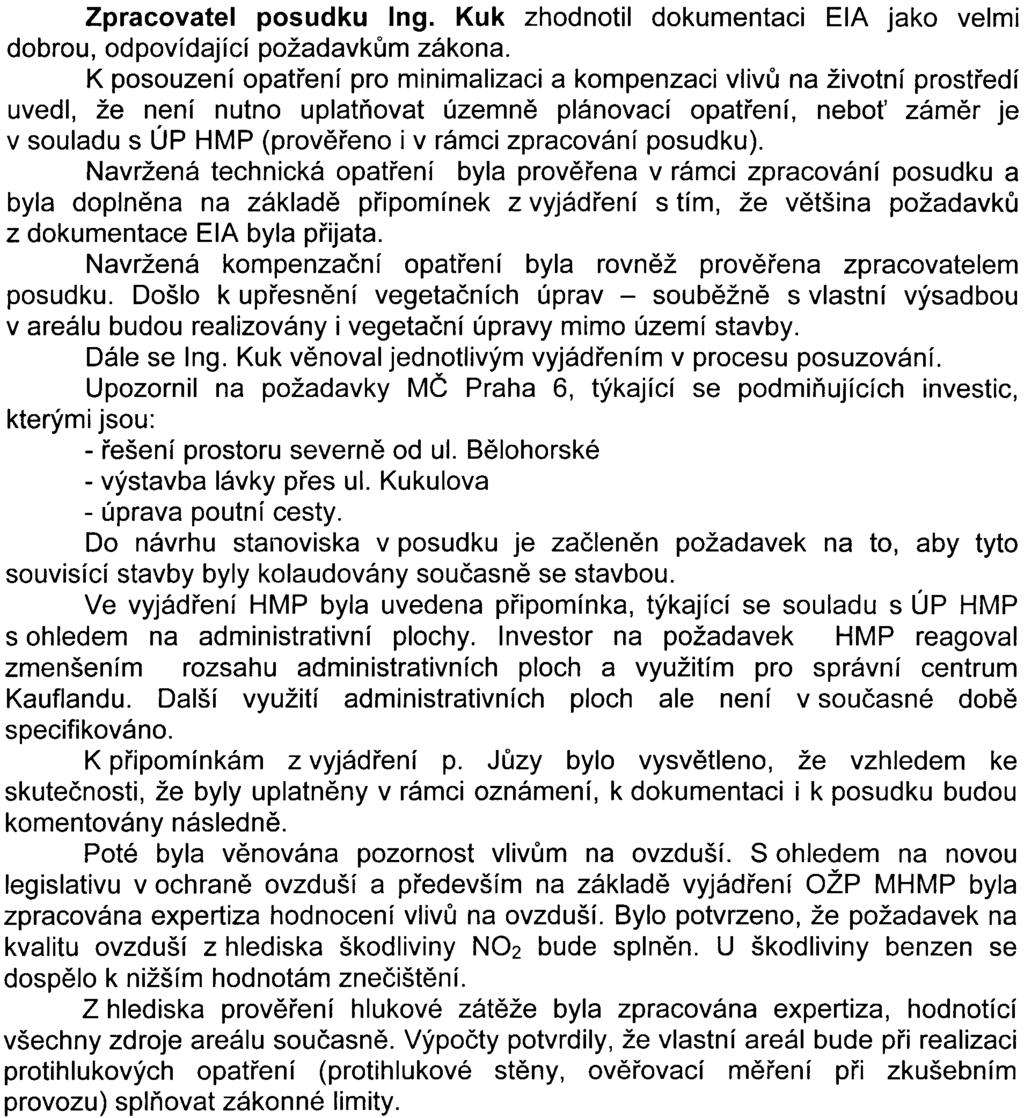 Souèástí vegetaèních úprav stavby je i øešení èásti historické poutní cesty z Lorety do Hájku a øešení prostoru u vyústìní nového podchodu do pøedpolí obory Hvìzda.