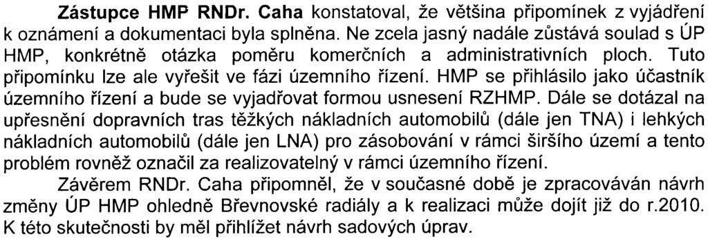 K pøipomínce, týkající se "podmínìnosti" výstavby areálu realizací nové oddìlovací komory kmenové stoky C pod zhlavím severního portálu Strahovského tunelu a vybudování nového odpadu do Brusnice bylo