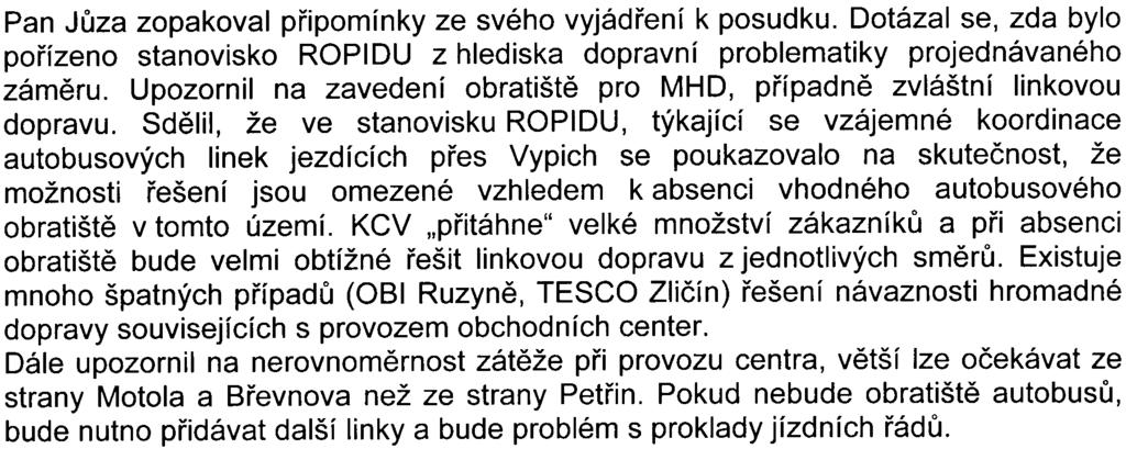 Pokud bude pøíprava Bøevnovské radiály v diskuzi, nelze souhlasit ani s posuzovaným zámìrem. Zpochybnil prezentovaná mìøení jako nevìrohodná.