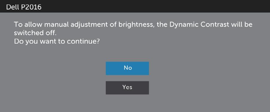 Varovné zprávy OSD Když je aktivována funkce Dynamic Contrast (Dynamický kontrast) (v těchto režimech předvoleb: Game (Hra) nebo Movie (Film)), je ruční nastavení jasu deaktivováno.