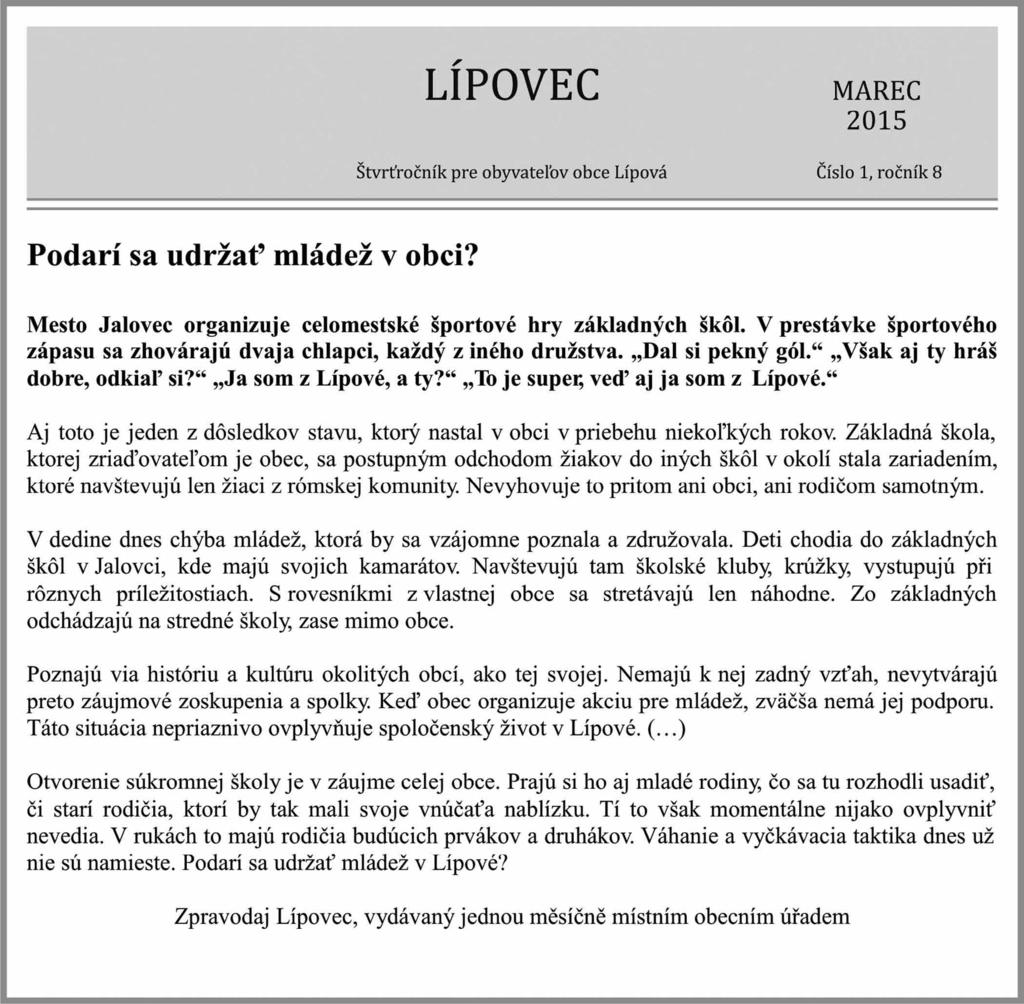 R. Vorlíček Obr. 1. Zpravodaj Lípovec. V uvedeném článku z radničního zpravodaje se také píše: V dedine dnes chýba mládež, ktorá by sa vzájomne poznala a združovala.