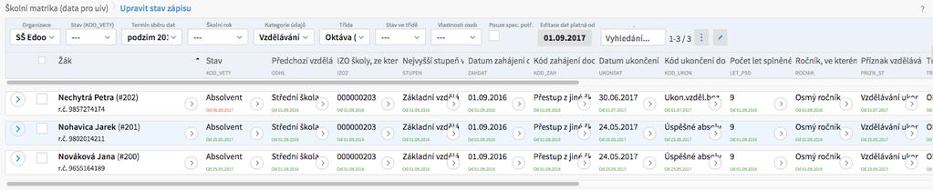 18) Takto postupně přidáme absolventský stav ke všem žákům, kteří úspěšně vykonali zkoušku v podzimním kole maturit 19) Jediné co se nově změní je v kategorii údajů - vzdělávání nový Stav