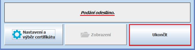 Po úspěšném odeslání podání již není možné tlačítkem [Zobrazení] podání otevřít ve formátu pdf a podepisovací aplikaci lze ukončit. 5.