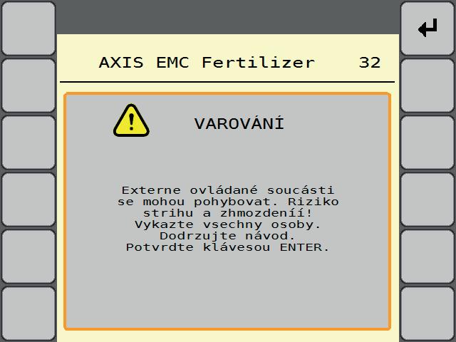 Obsluha AXIS-H ISOBUS Zapnutí: 1! Obrázek.1: [1] Tlačítko ZAP/VYP Start AXIS-H ISOBUS 1. Stiskněte tlačítko ZAP/VYP [1].