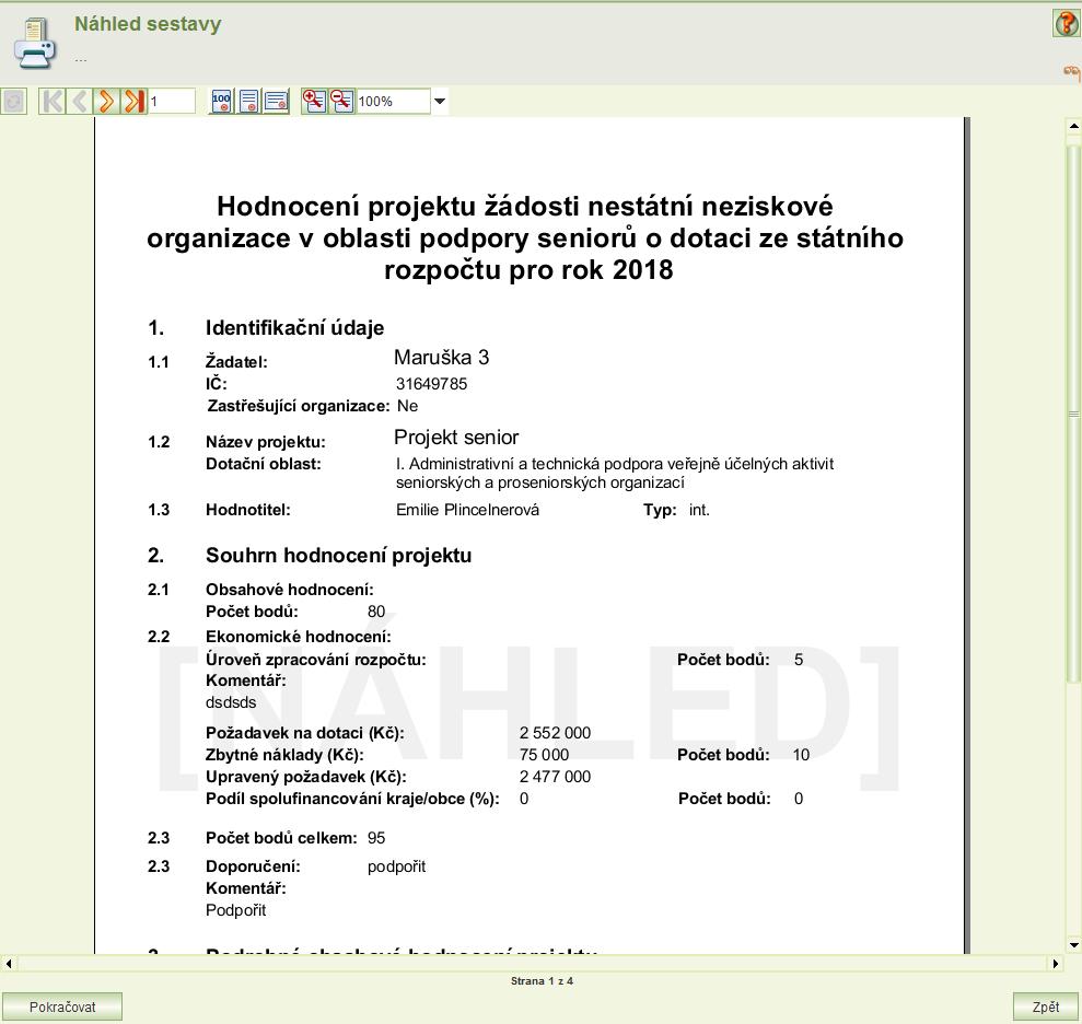 Než definitivně hodnocení podáte, můžete si v zobrazené tiskové sestavě hodnocení ještě zkontrolovat. Zjistíte-li nějakou věcnou chybu, klikněte na tl Zpět. Je-li vše v pořádku, klikněte na tl. Podat.