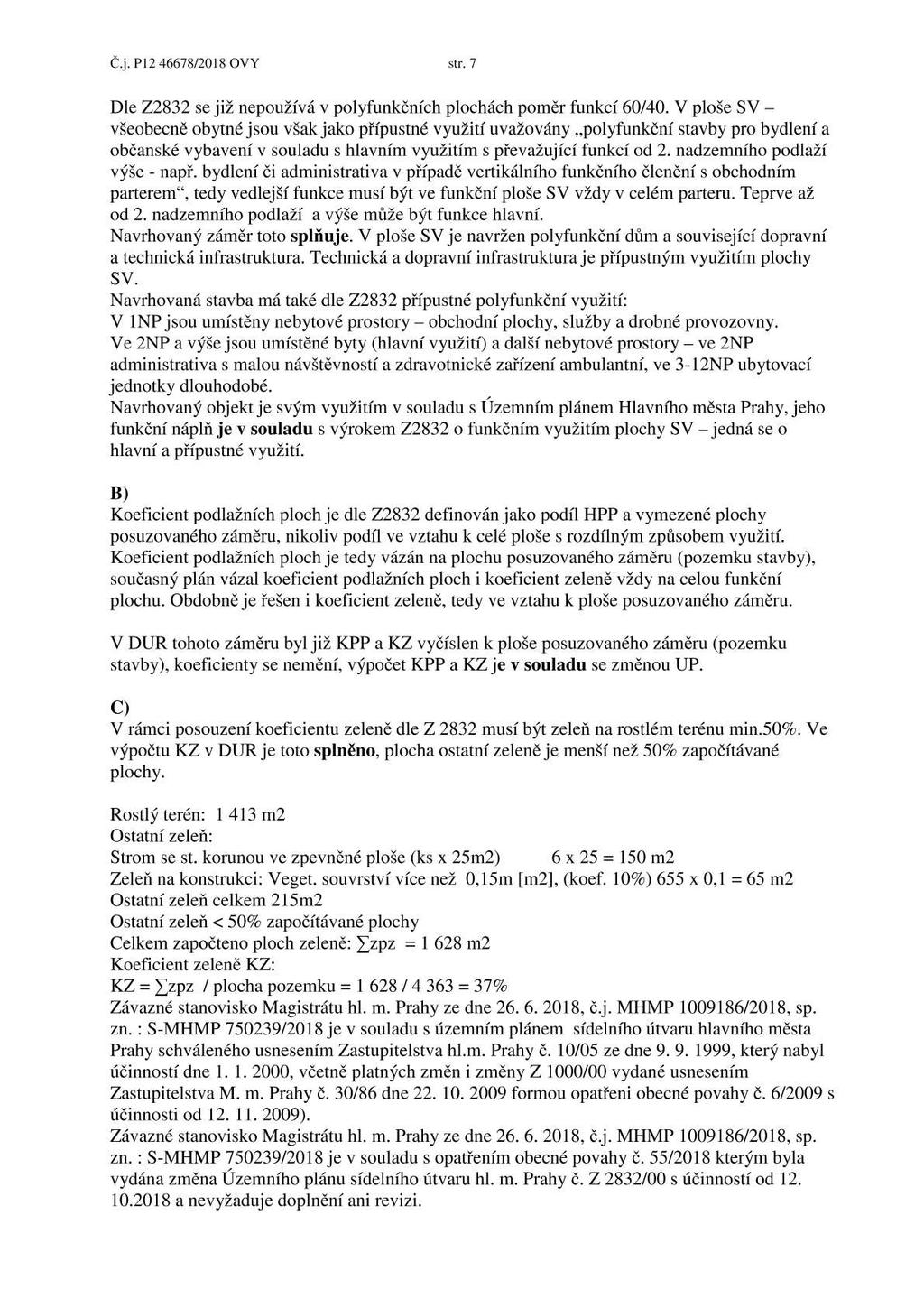 Č.j. P12 46678/2018 OVY str. 7 Dle 22832 se již nepoužívá v polyfunkčních plochách poměr funkcí 60/40.