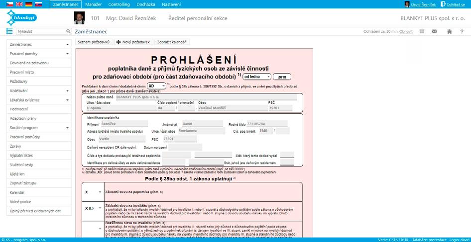Žádost k prohlášení poplatníka Žádost o roční zúčtování Další průběh zpracování pak odpovídá nastavenému workflow.