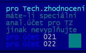 Máte-li tedy stanovenu speciální analytiku pro technické zhodnocení u účtu 021, respektive 022, zadejte ji. V opačném případě nic nezapisujte.