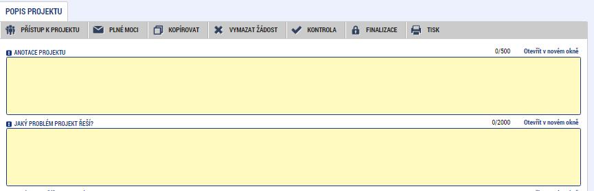 ZÁLOŽKA POPIS PROJEKTU Vyplňujete (dle Postupů pro podání žádosti): Vše týkající se žádosti o podporu Anotace se načte ze