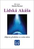 Milí přátelé, S velkou radostí vám zasílám zprávu o vydání poslední ze tří tématických Kryonových knih a to knihy o akáše lidské bytosti Tato kniha byla vlastně druhou tématickou knihou, kterou