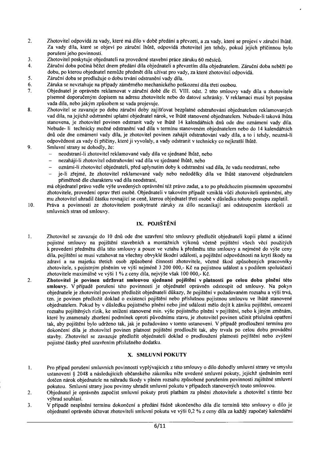 2. Zhtvitel dpvídá z vdy, které á díl v dbě předání převzetí, z vdy, které e pjeví v zárční lhůtě.