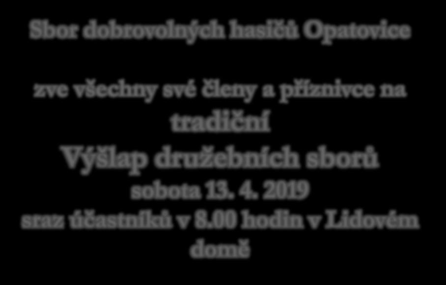 Sbor dobrovolných hasičů Opatovice zve všechny své členy a příznivce na tradiční