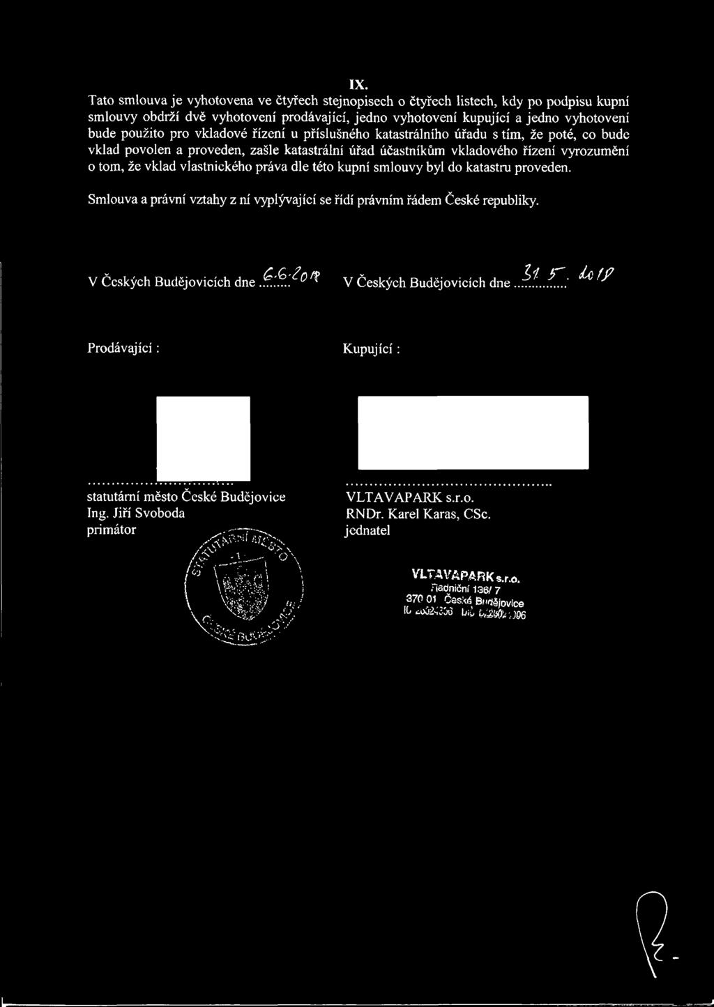 u příslušného katastrálního úřadu s tím, že poté, co bude vklad povolen a proveden, zašle katastrální