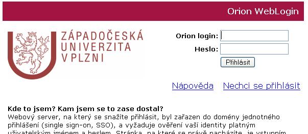 42 5.2. HLAVNÍ POSKYTOVANÉ SLUŽBY Obrázek 5.1: Obrazovka jednotného přihlašování Své ORION jméno a heslo budete také potřebovat k přístupu na některé internetové stránky (resp.