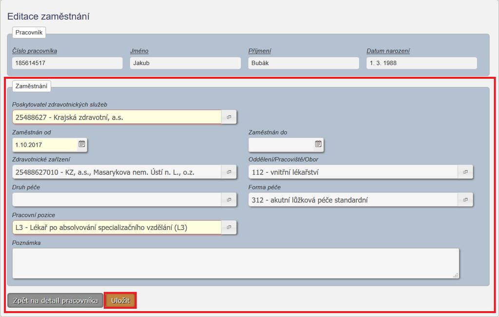 Po stisknutí tlačítka Uložit jsou údaje o vykonávaném zaměstnání uloženy v kartě zdravotnického pracovníka. 3.
