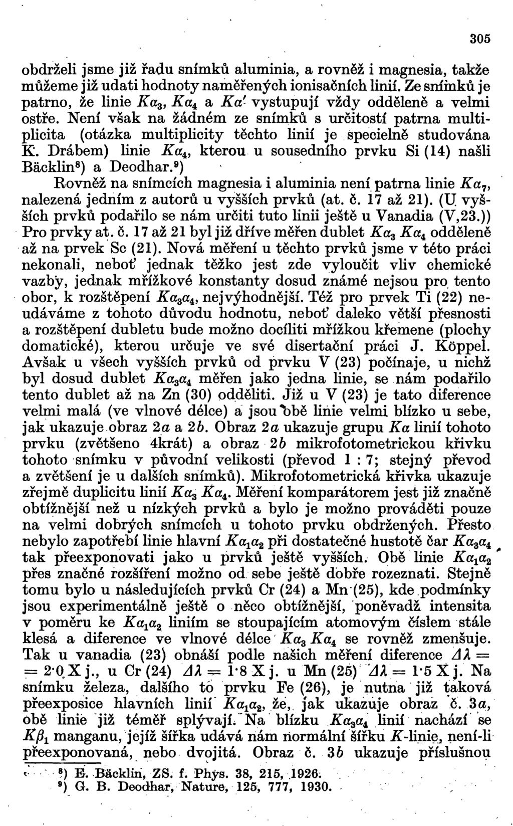 305 obdržek jsme již řadu snímků aluminia, a rovněž i magnesia, takže můžeme již udati hodnoty naměřených ionisačních linií.