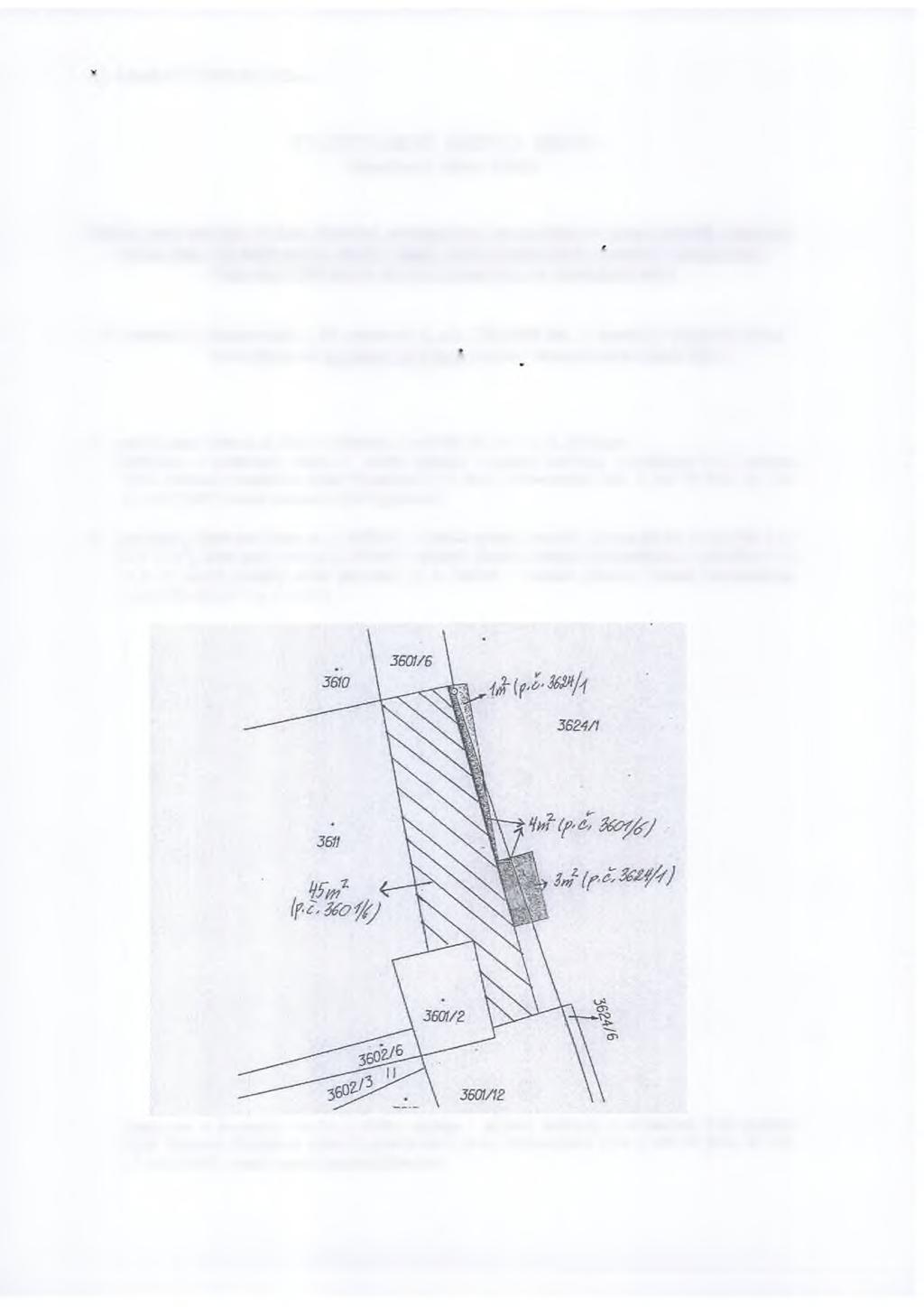 c.j. MMB/0172509/2017/Rau STATUTÁRNÍ MĚSTO BMNO M ajetkový odbor MMB Záměr obce prodat, směnit, darovat, pronajmout, propachtovat nebo vypůjčit hmotnou nemovito«věc nebo právo stavby anebo je