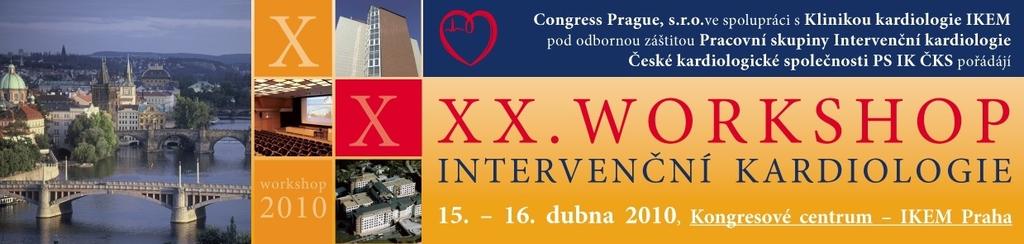 XX. workshop intervenční kardiologie 2010 - čtvrtek 15. dubna 2010 09:00 Zahájení: Želízko M.: Úvodní slovo Vojáček J.: Historie intervenční kardiologie a workshopů v ČR Widimský P.