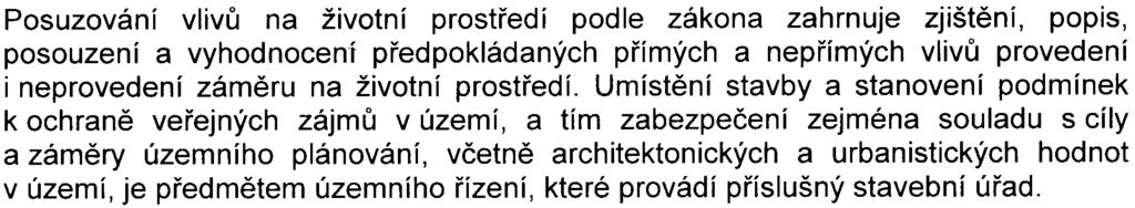 - 5 - Pøíslušný úøad na základì dostupných informací, sdìlení oznamovatele a po prohlídce dotèeného území došel k následujícím závìrùm.