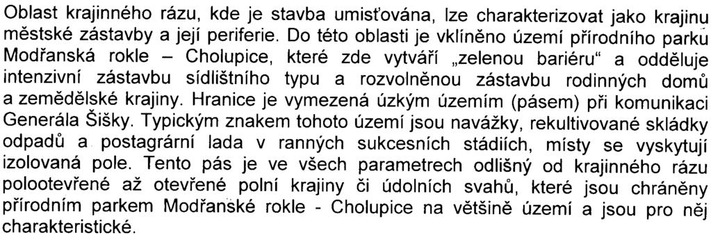 6 Oblast krajinného rázu, kde je stavba umis ována, lze charakterizovat jako krajinu mìstské zástavby a její periferie.