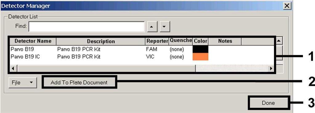 Obr. 6: Výbr detektor (Detector Manager). 8.5.1.3 Piazení potebných informací k pozicím destiek Pokud nyní v nabídce View otevete položku Well Inspector, naleznete tam Vámi v kapitole 8.5.1.2 zvolené detektory znovu (viz Obr.