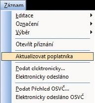 Daňová přiznání TAX Příručka uživatele 73 5 / 3 Aktualizovat poplatníka Pokud jste provedli změny v agendě Adresář poplatníků a chcete, aby se provedené změny promítly do již vystaveného přiznání,