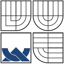 VYSOKÉ UČENÍ TECHNICKÉ V BRNĚ BRNO UNIVERSITY OF TECHNOLOGY FAKULTA STROJNÍHO INŽENÝRSTVÍ
