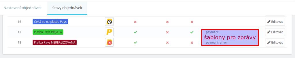 1.4 Stavy objednávek Při instalaci modulu jsou automaticky vytvořeny nové stavy objednávek pro platbu přes Pays: Čeká se na platbu Pays Platba Pays PŘIJATA Platba Pays NEREALIZOVÁNA Přehled stavů je