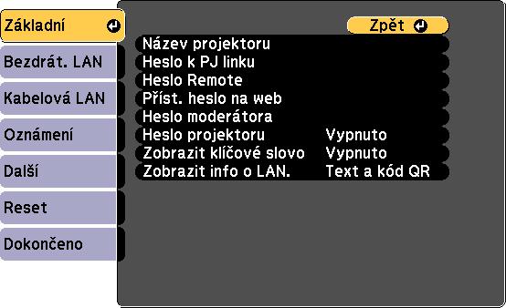 Síťová nstvení projektoru - Nbídk Síť 139 Nstvení Možnosti Popis Zákldní Sys. bezdrát. LAN Slouží k nstvení způsobu komunikce mezi projektorem mobilním přístrojem.