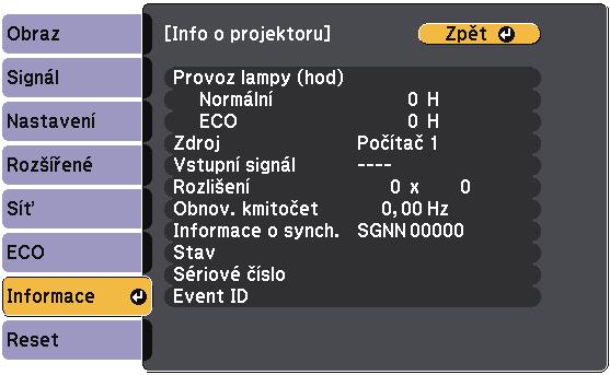 Zobrzení informcí o projektoru - Nbídk Informce 149 V nbídce Informce se zobrzují informce o projektoru verzi. V této nbídce ovšem nelze měnit žádná nstvení.