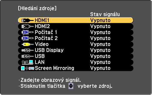 Výběr zdroje obrzu 53 Když je k projektoru připojeno více zdrojů obrzu, npříkld počítč DVD přehrávč, můžete jednotlivé zdroje obrzu přepínt.