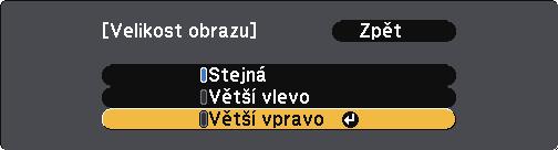 Chcete-li ukončit nápovědu, stiskněte tlčítko [Menu]. V závislosti n vstupních signálech vide se obrzy nemusí zobrzovt ve stejné velikosti, i když jste vybrli volbu Stejná.