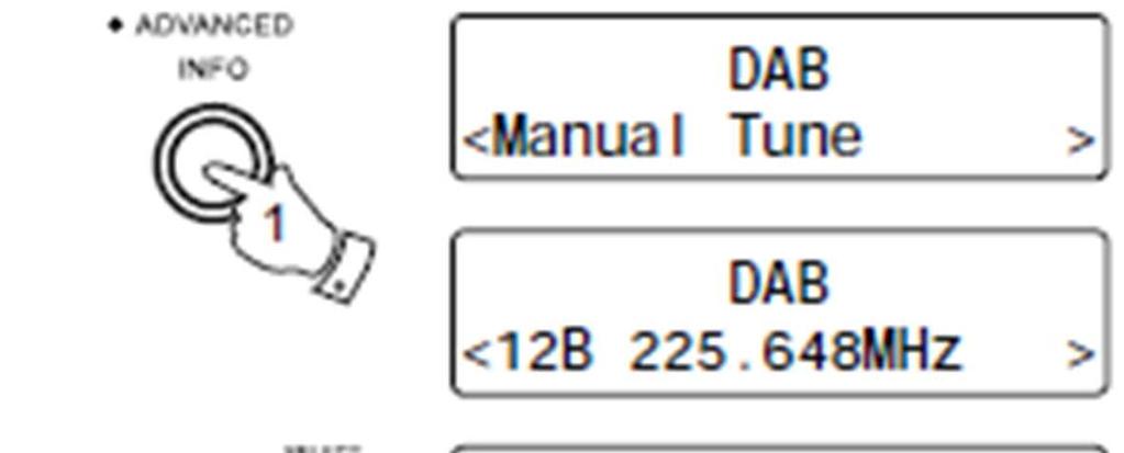 Manuální ladění Manuální ladění vám umožňuje naladit rádio přímo na určitý DAB kanál. 1. Stiskněte a podržte tlačítko Advanced a na displeji se ukáže Manual tune. Stiskněte a uvolněte ovladač ladění.