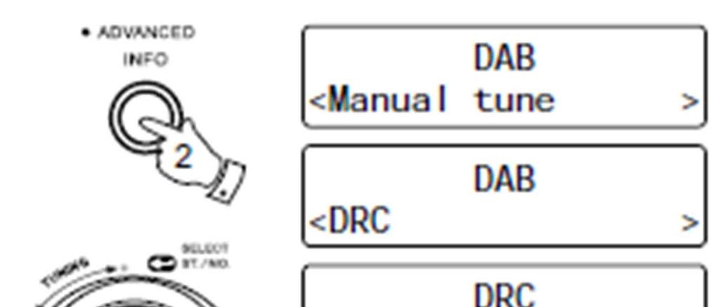 Stiskněte a podržte tlačítko Advanced Info, dokud se na displeji neobjeví Manual tune. 3. Otáčejte ovladačem ladění, dokud se na displeji neukáže DRC. 4.