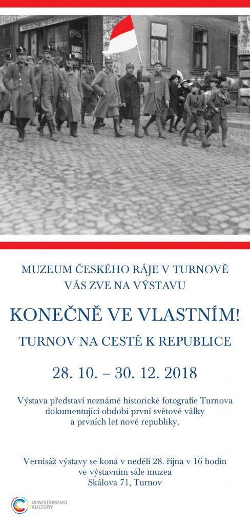 Neděle 28. října 2018 Muzeum Českého ráje v Turnově Výstavní sál KONRČNĚ VE VLASTNÍM! TURNOV 1918 Slavnostní zahájení výstavy.